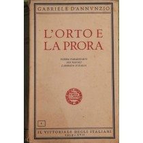 L'Orto E La Prora. Poema Paradisiaco. Odi Navali. L'Armata D'Italia. Gabriele. D'Annunzio Il Vittoriale Degli Italiani Ed. 