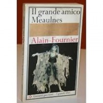 Il Grande Amico Meaulnes Alain-Fournier Garzanti
