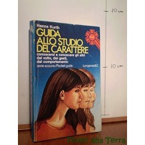 Guida Allo Studio Del Carattere . Conoscersi E Conoscere Gli Altri Dal Volto, Dai Gesti, Dal Comportamento Kurth Hanns Longanesi 