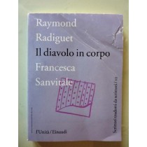 Il Diavolo In Corpo - Traduzione Di Francesca Sanvitale. Collana Scrittori Tradotti Da Scrittori / 12 Raymond Radiguet L'Unità  - Einaudi Editori