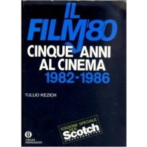 Il Filmottanta. Cinque Anni Al Cinema 1982-1986 . 420 Schede Di Uno Tra I Più Acuti 'Lettori' Di Cinema T.Kezich Mondadori