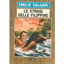 Le Stragi Delle Filippine. Salgari Emilio - Roma, Edizioni 