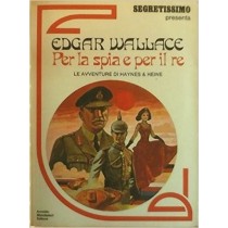 Per La Spia E Per Il Re ( Le Avventure Di Haynes E Heine) Wallace Mondadori 