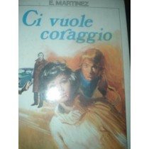 Ci Vuole Coraggio Eugenia Martinez Editrice La Sorgente 