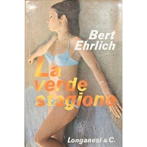 La Verde Stagione Ehrlich Bert Longanesi & C 