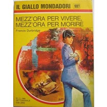 Mezz'Ora Per Vivere, Mezz'Ora Per Morire Durbridge Francis Giallo Mondadori 