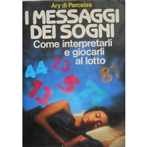 I Messaggi Dei Sogni - Come Interpretarli E Giocarli Al Lotto A. Di Percsora Cde 