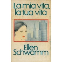 La Mia Vita, La Tua Vita Schwamm Ellen - Milano, Cde 