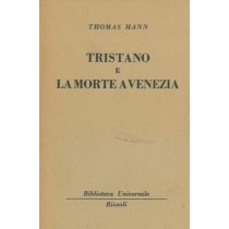 Tristano E Morte A Venezia. Mann Thomas - Milano, Rizzoli 