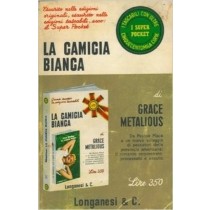 La Camicia Bianca. Metalious Grace - Milano, Longanesi 