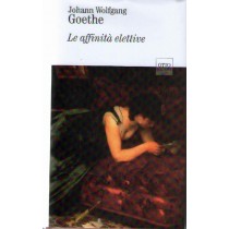 Le Affinita' Elettive Johan Wolfgang Goethe La Biblioteca Di Repubblica 