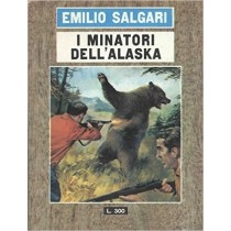 I Minatori Dell'Alaska Salgari Emilio Le Edizioni Del Gabbiano 