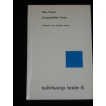 Ausgew&Auml.Hlte Prosa. Nachwort Von Joachim Kaiser, Suhrkamp Texte . 6. Max. Frisch Frankfurt Suhrkamp 1961. 