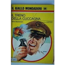 Il Treno Della Cuccagna (Giallo Mondadori N. 1381) Masterson Whit(Wade Miller-Robert Wade) Mondadori 