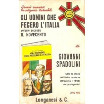 Gli Uomini Che Fecero L'Italia Volume Secondo - Il Novecento Aa.Vv Longanesi 
