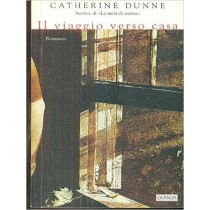 Il Viaggio Verso Casa Catherine Dunne Guanda 