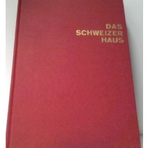 Das Schweizer Haus Paul Leonhard Ganz, Michael Wolgensinger Silva Verlag, Zurich 