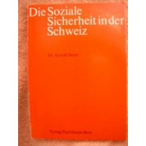 Die Soziale Sicherheit In Der Schweiz Dr. Arnold Saxer Verlag Paul Haupt Bern