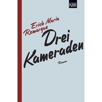 Drei Kameraden: Roman E.M. Remarque Ein Ullstein Buch 