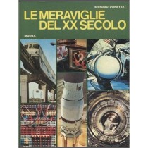 Le Meraviglie Del Xx Secolo Bernard Domeyrat Mursia 