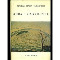 Sopra Il Capo Il Cielo Michele Maria Tumminelli Ceschina 