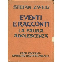 Eventi E Racconti. La Paura. L'Adolescenza. Stefan Zwig Casa Editrice Sperling E Kupfer 