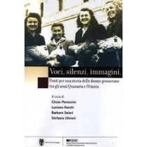 Voci, Silenzi, Immagini Fonti Per Una Storia Delle Donne Grossetane Tra Gli Anni '40 E '80 Pieraccini, Rocchi, Solari, Ulivieri  Istit. Storico