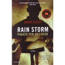 Rain Storm Pagato Per Uccidere - Barry Eisler - Garzanti -2009  Barry Eisler Garzanti 