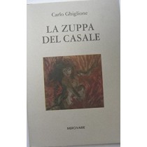 La Zuppa Del Casale Carlo Ghiglione Mercivarie