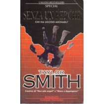 Senza Un Perchè. Chi Ha Ucciso Michael? Taylor Smith Harlequin Mondadori 