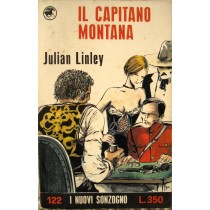 Il Capitano Montana Julian Linley Casa Editrice Sonzogno 