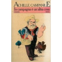 In Campagna E Un'Altra Cosa (C'E Piu' Gusto). Campanile Achille - Milano, Rizzoli 
