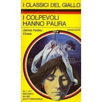 I Colpevoli Hanno Paura. James Hadley. Chase Arnoldo Mondadori Ed. 