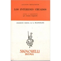 Los Intereses Creados. Notas Y Comentario Por Antonio Gasparetti Jacinto Benavente Signorelli 