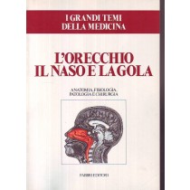 L'Orecchio Il Naso E La Gola.  Eugenio Mira Fratelli Fabbri Editori 
