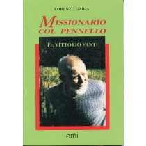 Missionario Col Pennello Fr Vittorio Fanti Lorenzo Gaiga Editore 