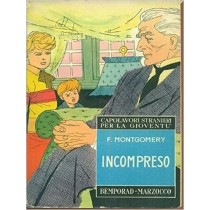 Incompreso - Ill.Ni Di A.Guazzoni F. Montgomery Marzocco 