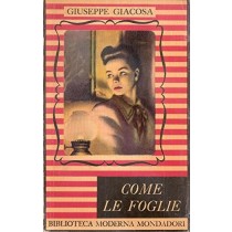 Come Le Foglie - Commedia In Quattro Atti Giuseppe Giacosa Mondadori 