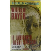 Il Labirinto Degli Specchi William Bayer Mondadori