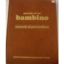 Quando C'E' Un Bambino. Manuale Di Pericultura Castello D. Gomirato Sandrucci M. Istituto Geografico De Agostini 