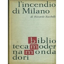 L'Incendio Di Milano Riccardo Bacchelli Mondadori 