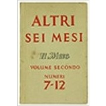 Altri Sei Mesi. Il Mese - Volume Secondo - Numeri 7-12. Aa.Vv Fleet Street 