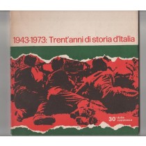 1943-1973: Trent'Anni Di Storia D'Italia. Aa Vv Amm.Ne Prov.Di Firenze - Tip.Nazionale