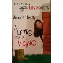 A Letto Con Il Vicino Jennifer Skully Harlequin Mondadori