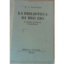 La Biblioteca Di Mio Zio E Altre Novelle Ginevrine. Toepffer  Rizzoli 