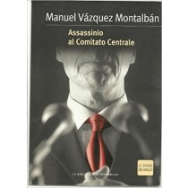 Vazquez Montalban-Assassinio Al Comitato Centrale Vazquez Montalban Sconosciuto 