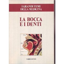 I Grandi Temi Della Medicina: La Bocca E I Denti  Aa.Vv. Fabbri 