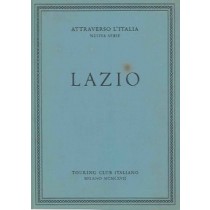 Lazio. Attraverso L'Italia. Nuova Serie. Aa.Vv. Touring Club 