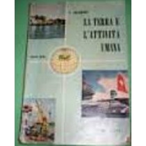 La Terra E L'Attivita' Umana Volume Primo Carmelo Colamonico Loffredo 
