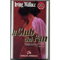 Il Club Dei Fan  Irving Wallace Sperling & Kupfer